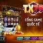 Game Tx79 Đổi Thưởng Uy Tín Không Ạ